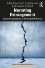 Narrating Estrangement: Autoethnographies of Writing Of(f) Family (Writing Lives: Ethnographic Narratives) By Lisa P. Z. Spinazola (Editor), David F. Purnell (Editor) Cover Image