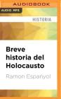 Breve Historia del Holocausto By Ramon Espanyol, Oscar Chamorro Osa (Read by) Cover Image
