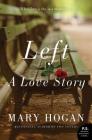 Left: A Love Story By Mary Hogan Cover Image