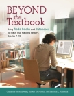 Beyond the Textbook: Using Trade Books and Databases to Teach Our Nation's History, Grades 7â 