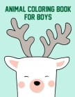 Animal Coloring Book for Boys: Christmas Coloring Pages with Animal, Creative Art Activities for Children, kids and Adults By Creative Color Cover Image