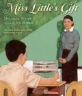 Miss Little's Gift By Douglas Wood, Jim Burke (Illustrator) Cover Image