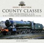 Great Western, County Classes: The Churchward 4-4-0s, 4-4-2 Tanks and Hawksworth 4-6-0s (Locomotive Portfolios) By David Maidment Cover Image