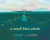 A Small Blue Whale By Beth Ferry, Lisa Mundorff Cover Image