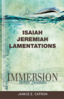 Immersion Bible Studies: Isaiah, Jeremiah, Lamentations By Janice E. Catron, Jack A. Keller (Editor) Cover Image