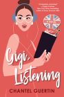 Gigi, Listening: A Witty and Heartfelt Love Story By Chantel Guertin Cover Image