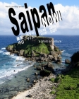Saipan Now!: a photo adventure By Ferdinand Ramos (Photographer), Riza Ramos (Photographer), Joe Hill (Photographer) Cover Image