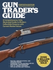 Gun Trader's Guide, Fortieth Edition: A Comprehensive, Fully Illustrated Guide to Modern Collectible Firearms with Current Market Values Cover Image
