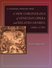 A New Chronology of Venetian Opera and Related Genres, 1660-1760 (Calendar of Venetian Opera) By Eleanor Selfridge-Field Cover Image