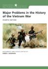 Major Problems in the History of the Vietnam War: Documents and Essays Cover Image