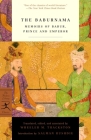 The Baburnama: Memoirs of Babur, Prince and Emperor (Modern Library Classics) Cover Image