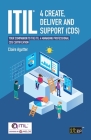 ITIL(R) 4 Create, Deliver and Support (CDS): Your companion to the ITIL 4 Managing Professional CDS certification Cover Image