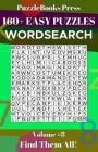 PuzzleBooks Press Wordsearch 160+ Easy Puzzles Volume 8: Find Them All! By Puzzlebooks Press Cover Image