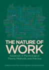The Nature of Work: Advances in Psychological Theory, Methods, and Practice Cover Image