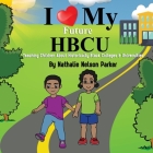 I Love my Future HBCU: Teaching Children About Historically Black Colleges & Universites By Nathalie Nelson Parker Cover Image