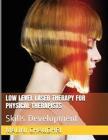 Low Level Laser Therapy For Physical Therapists - Skills Development By Malini Chaudhri Cover Image