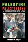 Palestine, Palestinians and International Law Cover Image