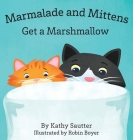 Marmalade and Mittens Get a Marshmallow Cover Image