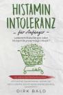 Histamin-Intoleranz Für Anfänger: Lebensmittelallergie Oder Histaminunverträglichkeit? Inkl. Lebensmittel-/Medikamentenlisten. Ketogene Ernährung - We Cover Image