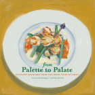 From Palette to Palate: Culinary Artworks from the Digby Pines Kitchen Cover Image