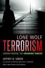 Lone Wolf Terrorism: Understanding the Growing Threat Cover Image