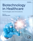 Biotechnology in Healthcare, Volume 1: Technologies and Innovations By Debmalya Barh (Editor) Cover Image