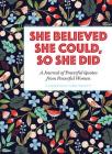 She Believed She Could, So She Did: A Journal of Powerful Quotes from Powerful Women By Flora Waycott (Illustrator) Cover Image