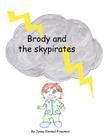 Brody and the Skypirates By Jesse Kimmel-Freeman Cover Image