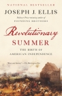 Revolutionary Summer: The Birth of American Independence By Joseph J. Ellis Cover Image