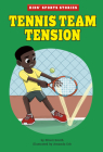 Tennis Team Tension By Amanda Erb (Illustrator), Elliott Smith Cover Image