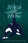North to Home By Crissi McDonald Cover Image