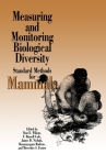 Measuring and Monitoring Biological Diversity: Standard Methods for Mammals By Don E. Wilson (Editor), James D. Nichols (Editor), Mercedes Foster (Editor), F. Russell Cole (Editor), Rasanayagam Rudran (Editor) Cover Image