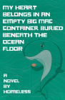 My Heart Belongs in an Empty Big Mac Container Buried Beneath the Ocean Floor Cover Image