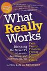What Really Works: Blending the 7 Fs for the Life You Imagine By Paul Batz, Tim Schmidt Cover Image