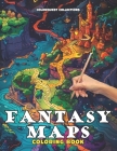 Fantasy Maps Coloring Book: Navigate and Color Your Adventures Fantasy Gaming and Escaping Into a World of Artistic Imagination Cover Image