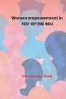 Women empowerment in post-reform India By Sarmabiswas Chaiti Cover Image