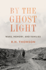 By the Ghost Light: Wars, Memory, and Families Cover Image