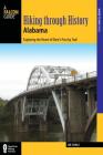 Hiking Through History Alabama: Exploring the Heart of Dixie's Past by Trail from the Selma Historic Walk to the Confederate Memorial Park Cover Image