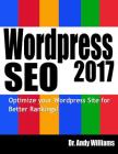 Wordpress SEO 2017: Optimize Your Wordpress Site for Better Rankings! By Andy Williams Cover Image