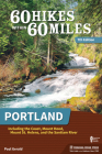 60 Hikes Within 60 Miles: Portland: Including the Coast, Mount Hood, Mount St. Helens, and the Santiam River Cover Image