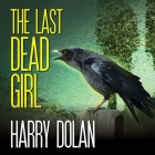 The Last Dead Girl (David Loogan) By Harry Dolan, Michael Kramer (Read by) Cover Image