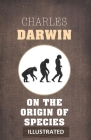 On the Origin of Species Illustrated By Charles Darwin Cover Image
