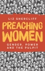 Preaching Women: Gender, Power and the Pulpit Cover Image