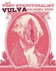 The Post-Structuralist Vulva Coloring Book (Gift) By Meggyn Pomerleau (Illustrator), Elly Blue (Editor) Cover Image