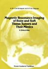 Magnetic Resonance Imaging of Bone and Soft Tissue Tumors and Their Mimics: A Clinical Atlas (Radiology #20) By A. M. a. De Schepper, A. D. Degryse Cover Image