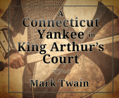 A Connecticut Yankee in King Arthur's Court By Mark Twain, William Hope (Read by) Cover Image