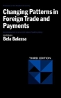 Changing Patterns in Foreign Trade and Payments By Bela A. Balassa (Editor) Cover Image