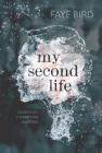 My Second Life By Faye Bird Cover Image