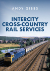 InterCity Cross-country Rail Services By Andy Gibbs Cover Image