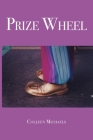 Prize Wheel By Colleen Michaels Cover Image